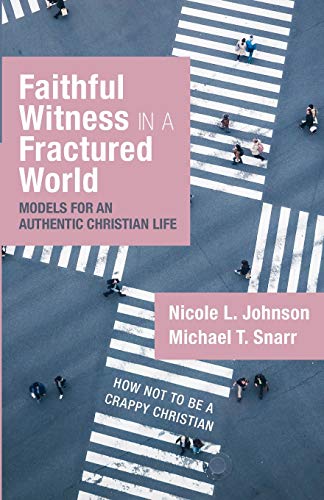 Stock image for Faithful Witness in a Fractured World: Models for an Authentic Christian Life for sale by SecondSale