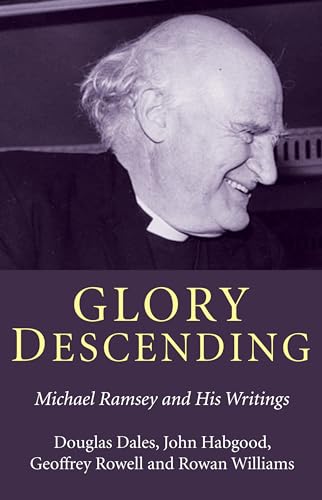 Beispielbild fr Glory Descending: Michael Ramsey and His Writings zum Verkauf von Windows Booksellers