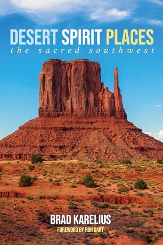 Stock image for Desert Spirit Places: The Sacred Southwest for sale by Cronus Books