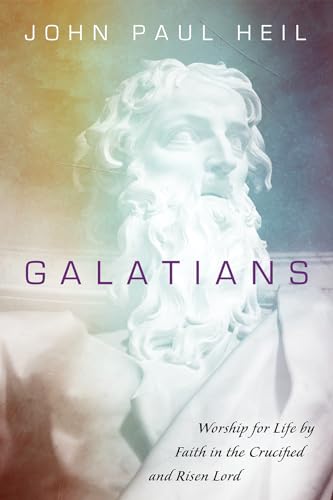 9781532656088: Galatians: Worship for Life by Faith in the Crucified and Risen Lord