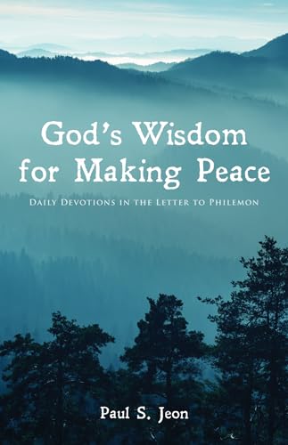 9781532656507: God’s Wisdom for Making Peace: Daily Devotions in the Letter to Philemon