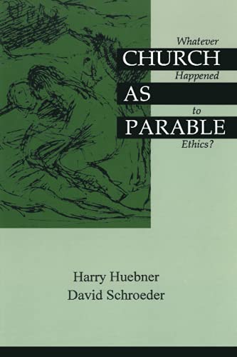 Stock image for Church as Parable: Whatever Happened to Ethics? for sale by Lakeside Books