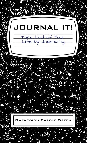 9781532658419: Journal It!: Take Hold of Your Life by Journaling