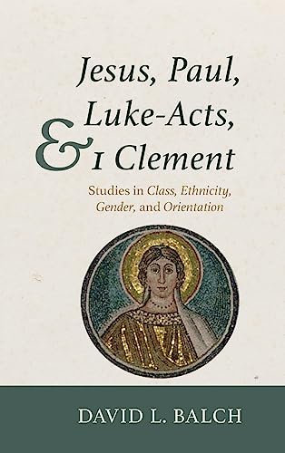 Stock image for Jesus, Paul, Luke-Acts, and 1 Clement [Hardcover] Balch, David L for sale by Lakeside Books