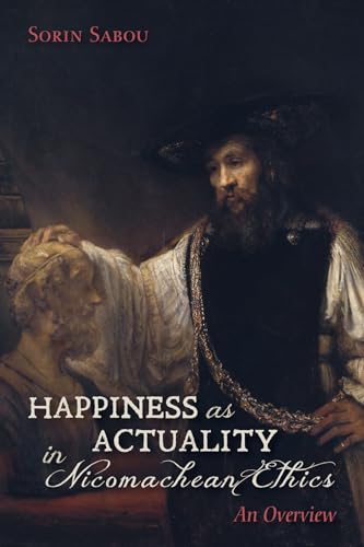 Beispielbild fr Happiness as Actuality in Nicomachean Ethics: An Overview zum Verkauf von Reuseabook