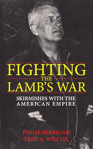 Stock image for Fighting the Lamb  s War: Skirmishes with the American Empire for sale by HPB-Red