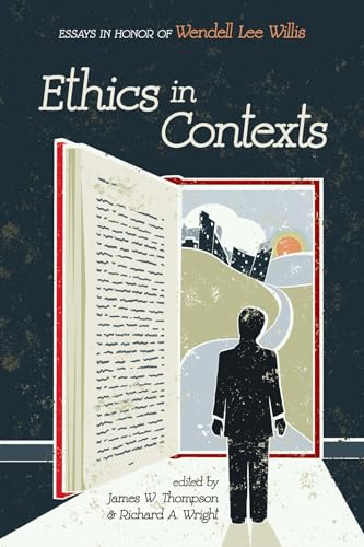 Beispielbild fr Ethics in Contexts: Essays in Honor of Wendell Lee Willis zum Verkauf von Buchpark