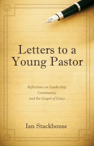Immagine dell'editore per Letters to a Young Pastor: Reflections on Leadership, Community, and the Gospel of Grace venduto da California Books