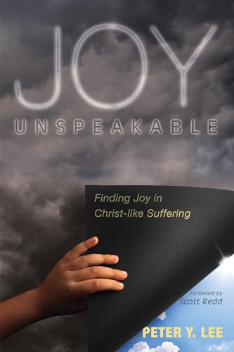 Stock image for Joy Unspeakable: Finding Joy in Christ-like Suffering for sale by Bahamut Media
