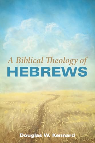 Stock image for A Biblical Theology of Hebrews for sale by Lakeside Books