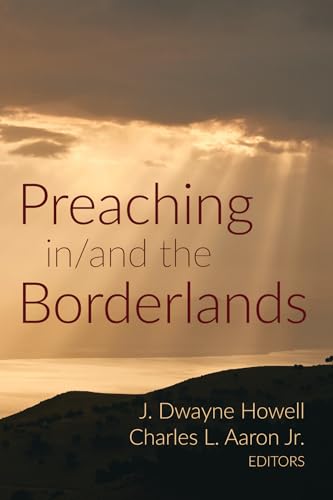 Imagen de archivo de Preaching in/and the Borderlands a la venta por HPB-Movies