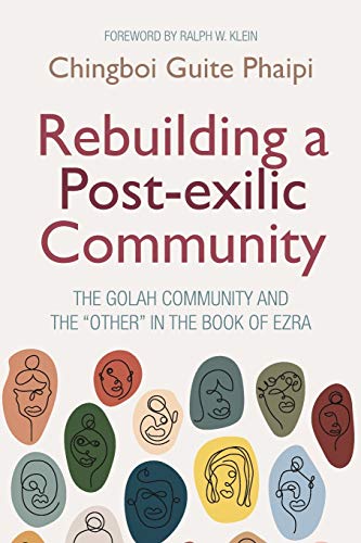 Stock image for Rebuilding a Post-Exilic Community: The Golah Community and the "Other" in the Book of Ezra for sale by Revaluation Books