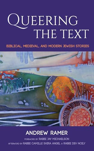Stock image for Queering the Text: Biblical, Medieval, and Modern Jewish Stories for sale by Lucky's Textbooks