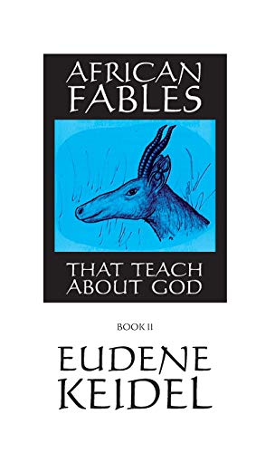 9781532666582: African Fables, Book II: That Teach about God