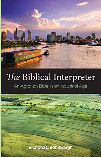 Stock image for The Biblical Interpreter: An Agrarian Bible in an Industrial Age for sale by Lakeside Books