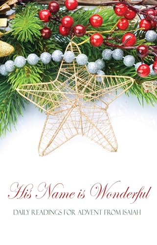 Beispielbild fr His Name is Wonderful: Daily Readings for Advent from Isaiah zum Verkauf von Windows Booksellers