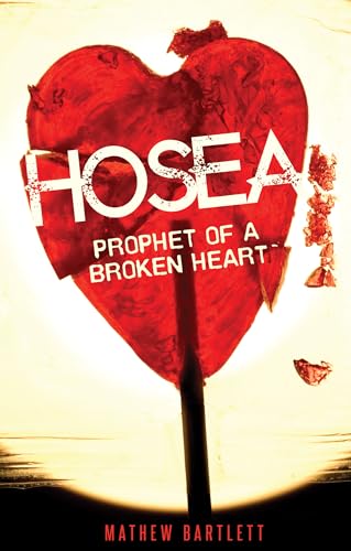 Beispielbild fr Hosea: The Prophet of the Broken Heart zum Verkauf von Windows Booksellers
