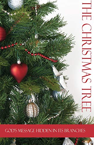 Beispielbild fr The Christmas Tree: God's Message Hidden in it's Branches zum Verkauf von Windows Booksellers