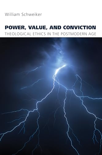 Stock image for Power, Value, and Conviction: Theological Ethics in the Postmodern Age for sale by Lakeside Books