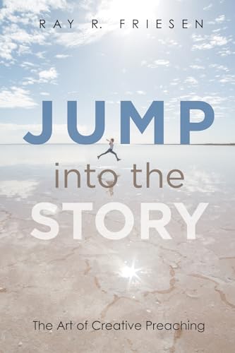 Stock image for Jump into the Story: The Art of Creative Preaching for sale by Lakeside Books