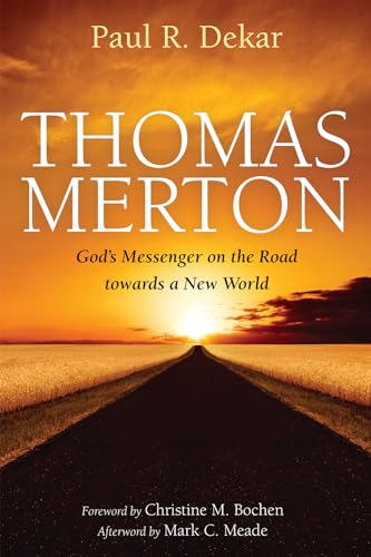 Stock image for Thomas Merton: God's Messenger on the Road towards a New World for sale by Better World Books