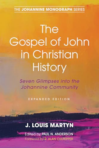 Stock image for The Gospel of John in Christian History, (Expanded Edition): Seven Glimpses into the Johannine Community (Johannine Monograph Series) for sale by Chiron Media