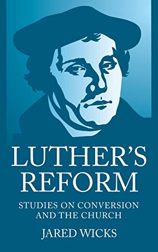 Imagen de archivo de Luther's Reform a la venta por Lakeside Books