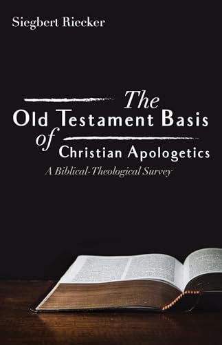 Beispielbild fr The Old Testament Basis of Christian Apologetics: A Biblical-Theological Survey zum Verkauf von Windows Booksellers