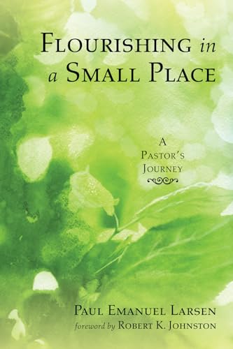 Stock image for Flourishing in a Small Place: A Pastorâ  s Journey for sale by OwlsBooks