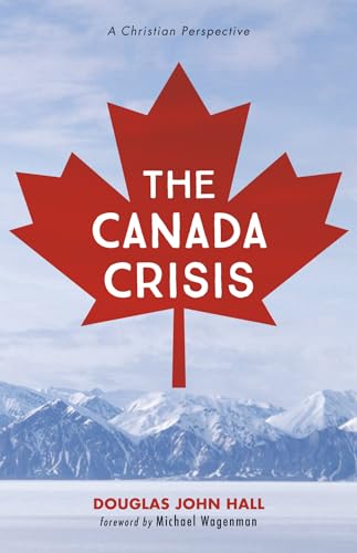 Stock image for The Canada Crisis: A Christian Perspective for sale by Discover Books