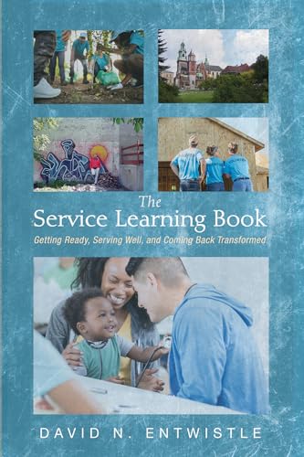 Beispielbild fr The Service Learning Book: Getting Ready, Serving Well, and Coming Back Transformed zum Verkauf von Windows Booksellers