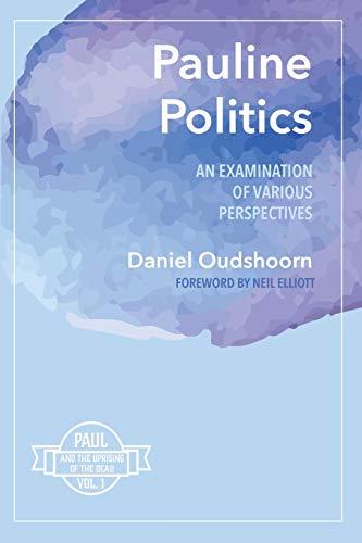 Beispielbild fr Pauline Politics: An Examination of Various Perspectives: Paul and the Uprising of the Dead, Vol. 1 zum Verkauf von Windows Booksellers