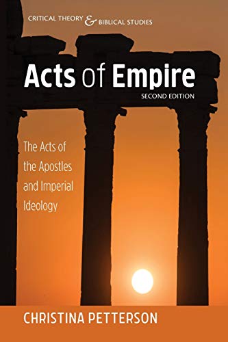 Imagen de archivo de Acts of Empire, Second Edition: The Acts of the Apostles and Imperial Ideology (Critical Theory and Biblical Studies) a la venta por Lakeside Books