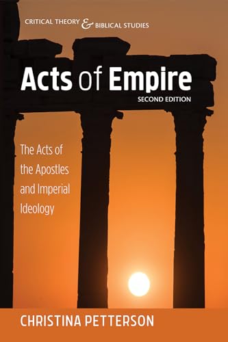 Stock image for Acts of Empire, Second Edition: The Acts of the Apostles and Imperial Ideology (Critical Theory and Biblical Studies) for sale by Lakeside Books