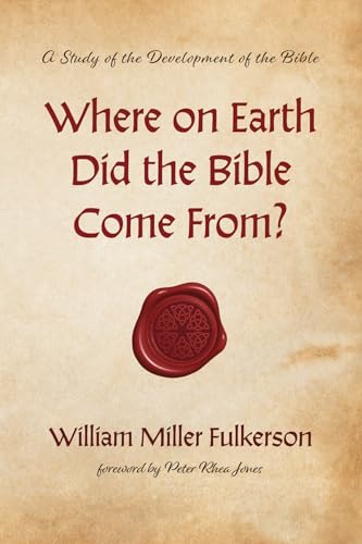 Beispielbild fr Where on Earth Did the Bible Come From?: A Study of the Development of the Bible zum Verkauf von Windows Booksellers