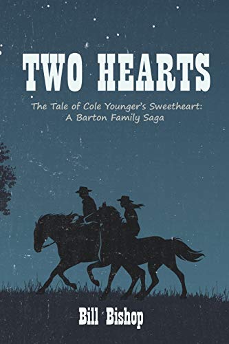 Beispielbild fr Two Hearts: The Tale of Cole Younger's Sweetheart: A Barton Family Saga zum Verkauf von Windows Booksellers