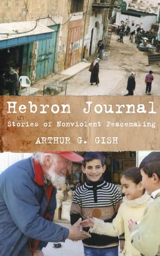 Stock image for Hebron Journal: Stories of Nonviolent Peacemaking for sale by California Books