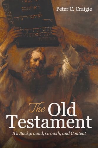 9781532679414: The Old Testament: It’s Background, Growth, and Content