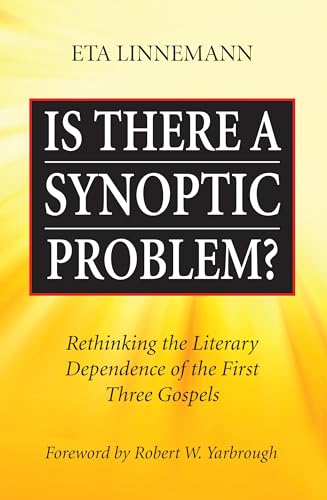 9781532679995: Is There A Synoptic Problem?: Rethinking the Literary Dependence of the First Three Gospels