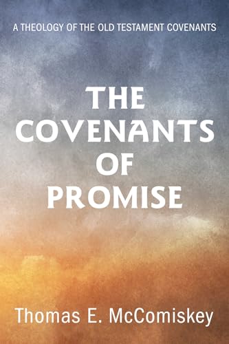 Stock image for The Covenants of Promise: A Theology of the Old Testament Covenants for sale by Lakeside Books