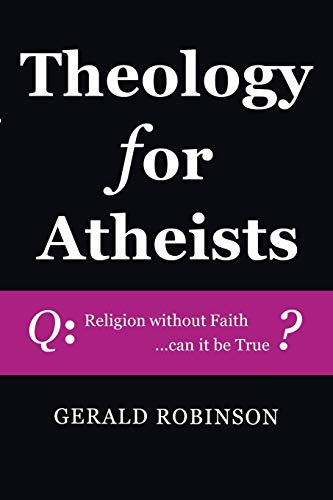 Beispielbild fr Theology for Atheists zum Verkauf von Windows Booksellers