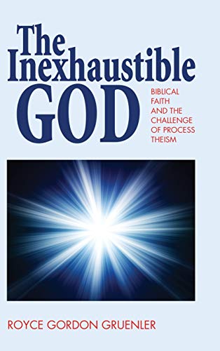 9781532680427: The Inexhaustible God: Biblical Faith and the Challenge of Process Theism