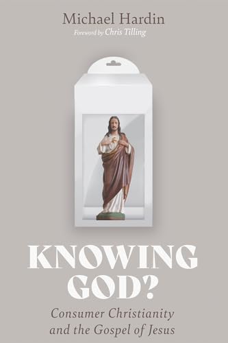 Imagen de archivo de Knowing God?: Consumer Christianity and the Gospel of Jesus a la venta por Lakeside Books