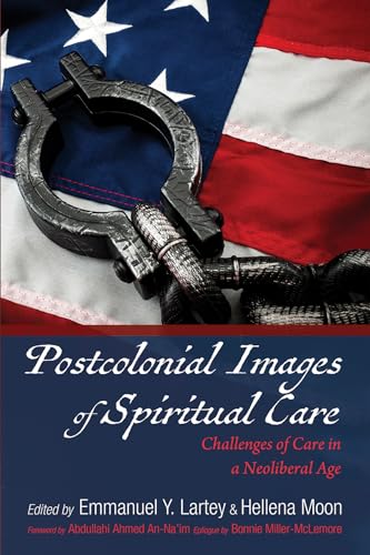 Stock image for Postcolonial Images of Spiritual Care: Challenges of Care in a Neoliberal Age for sale by Revaluation Books