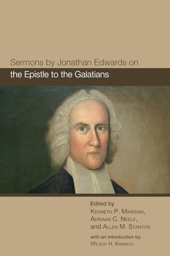 Beispielbild fr Sermons by Jonathan Edwards on the Epistle to the Galatians (The Sermons of Jonathan Edwards) zum Verkauf von Lakeside Books