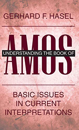 Stock image for Understanding the Book of Amos: Basic Issues in Current Interpretations for sale by Lakeside Books