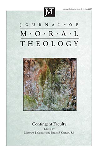 Imagen de archivo de Journal of Moral Theology, Volume 8, Special Issue 1 Contingent Faculty a la venta por Lakeside Books
