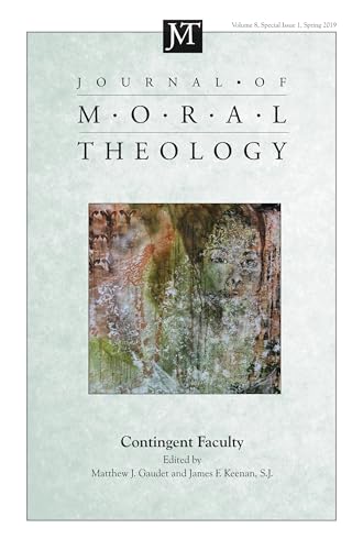 9781532686757: Journal of Moral Theology, Volume 8, Special Issue 1: Contingent Faculty