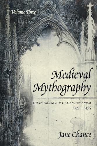 Beispielbild fr Medieval Mythography, Volume Three: The Emergence of Italian Humanism, 1321-1475 zum Verkauf von Windows Booksellers