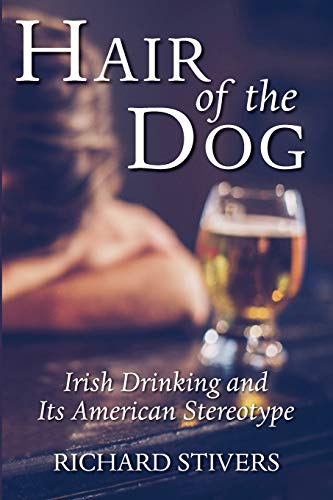 Beispielbild fr Hair of the Dog: Irish Drinking and Its American Stereotype zum Verkauf von Windows Booksellers